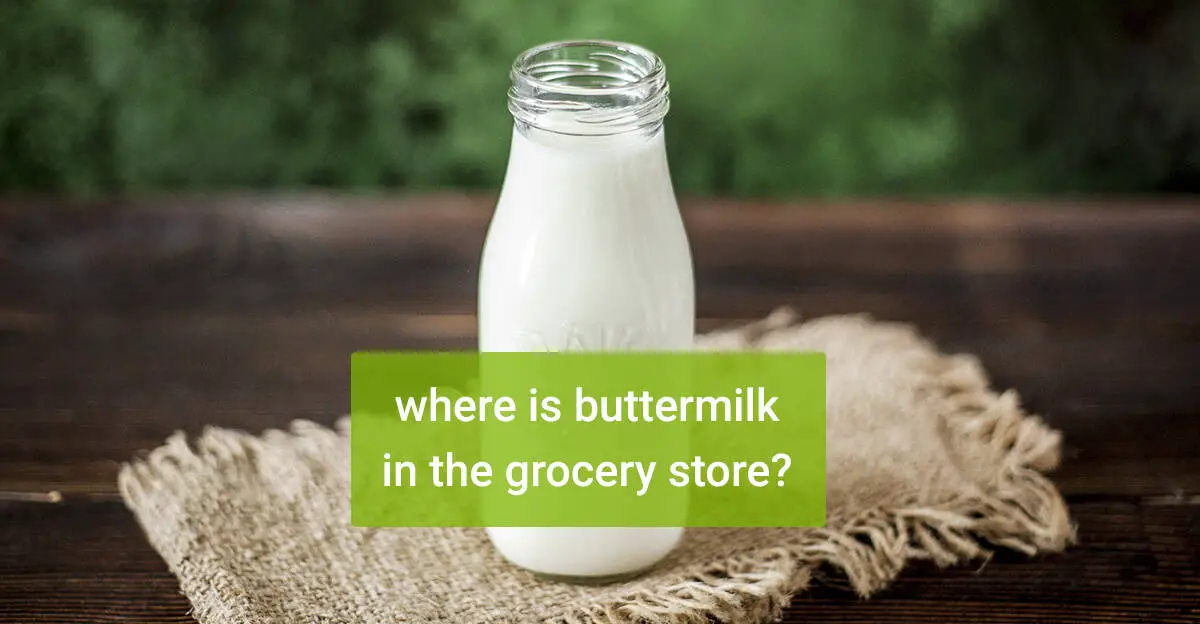 Where is buttermilk in the grocery store?