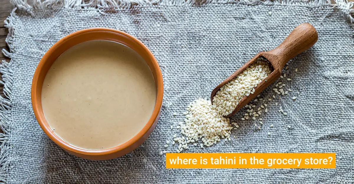 Where is Tahini in the Grocery Store?